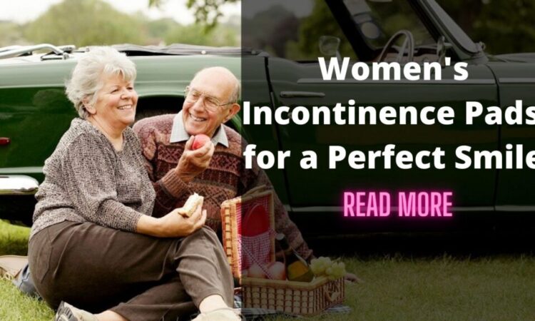 Women’s Incontinence Pads – A Reason for A Smile