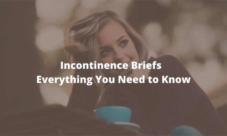Incontinence Briefs – A Guide To Urinary Leakage