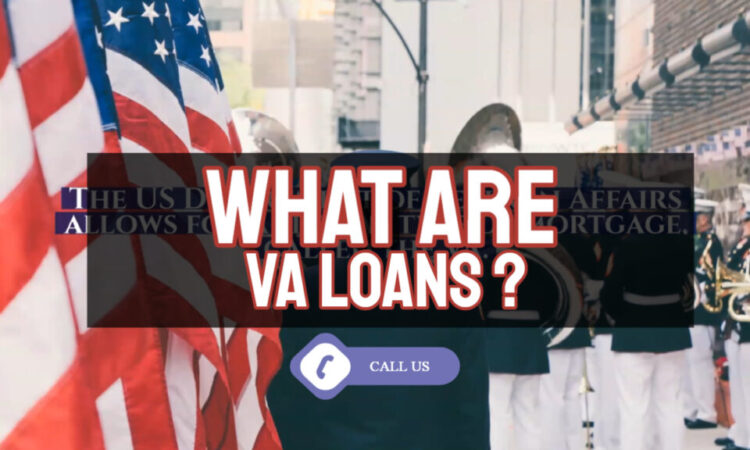 Benefits of VA Loans and the Requirements for VA Loans