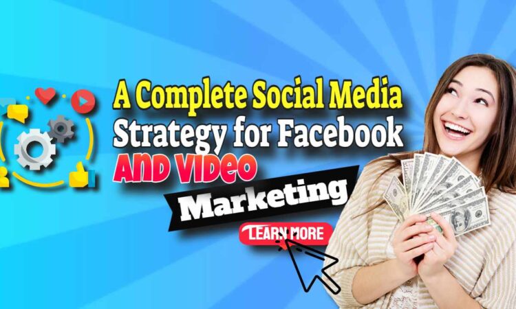 Social Media for Facebook Video Marketing – A Complete Strategy