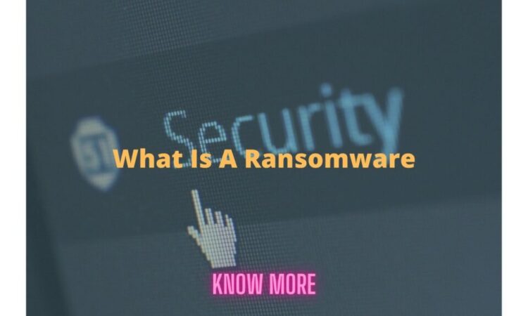 What Is A Ransomware Attack – Indepth Analysis