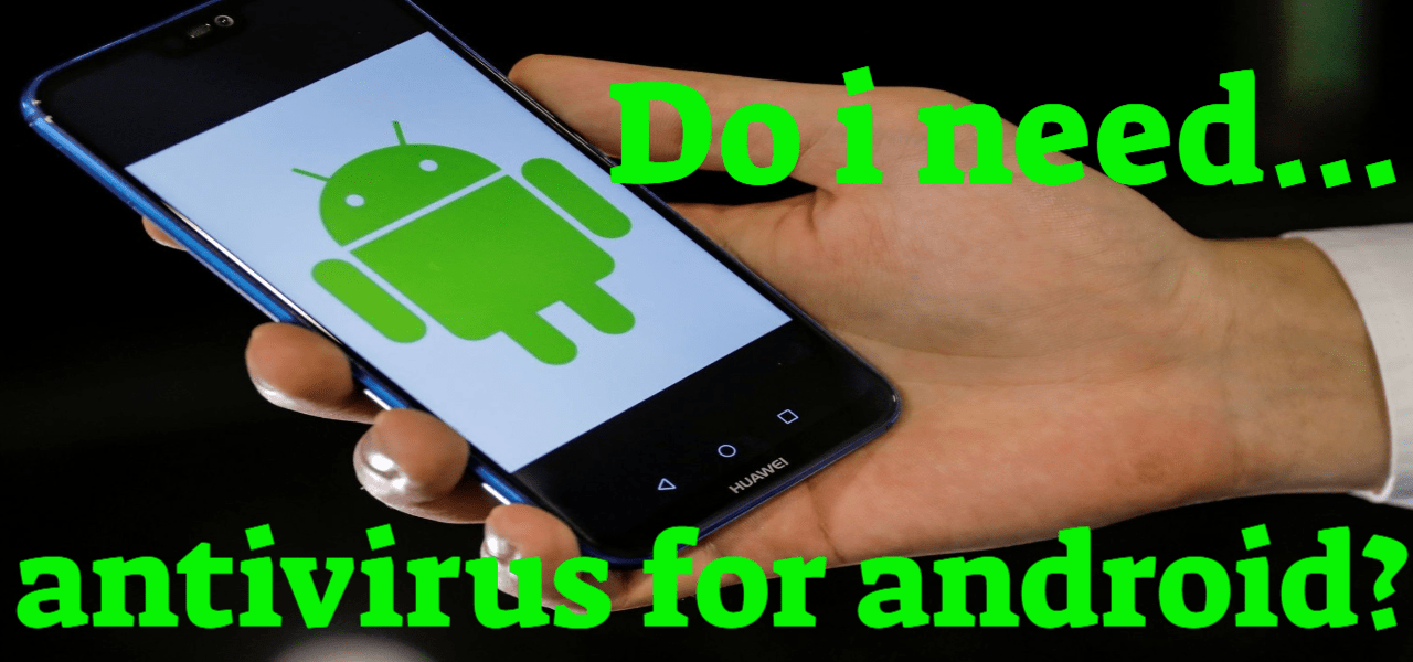 https://websecurityhome.com/do-i-need-antivirus-for-android-lets-investigate/