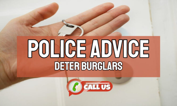 Police Advice on How To Deter Burglars Entering Your Home