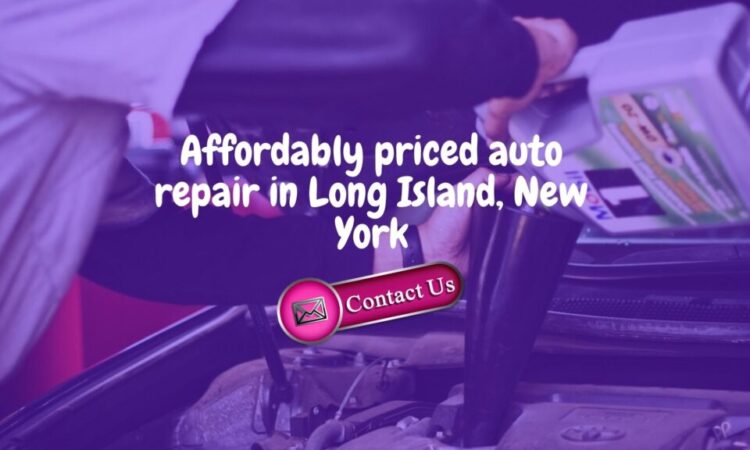 Best & Affordable Auto Repair in Long Island, New York