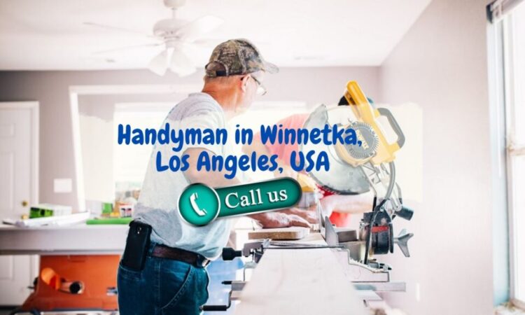 A Handyman in Winnetka, Los Angeles – Revealed Everything