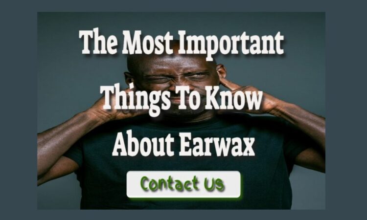 The Most Important Things To Know About Earwax