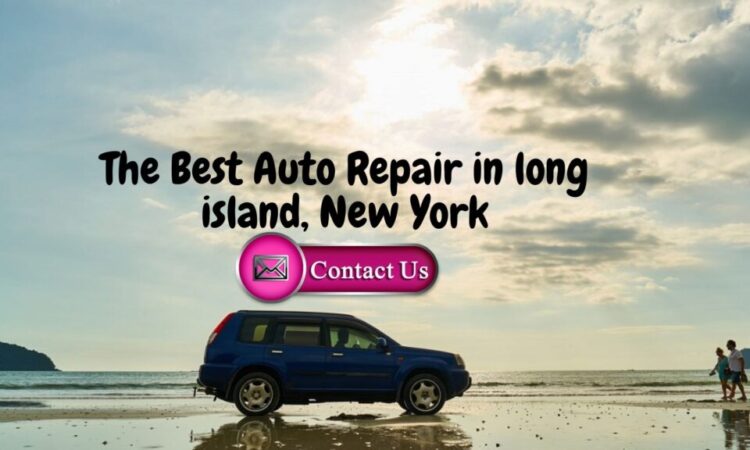 Mechanic Amityville – How To Get The Best Auto Mechanic in Long Island