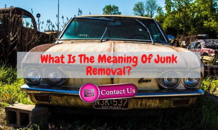 What Is The Meaning Of Junk Removal in Brandon, Florida