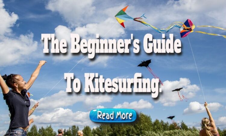 The Beginner’s Guide to Kitesurfing.