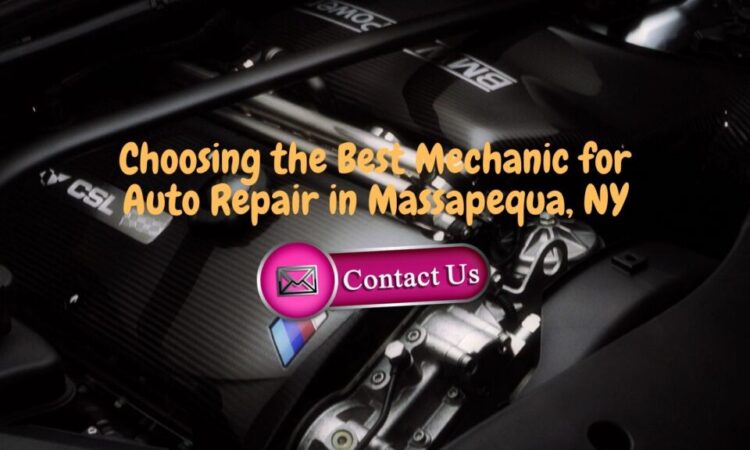 Choosing the Best Mechanic for Auto Repair in Massapequa, NY
