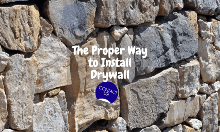 Know All The Proper Ways to Install Drywall