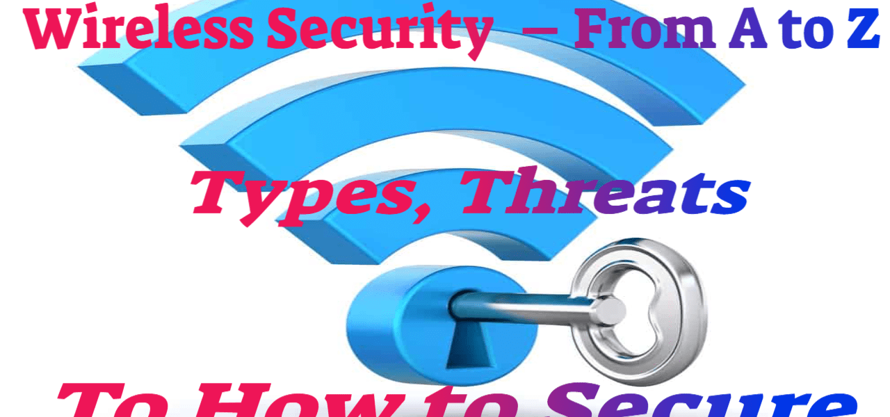 https://websecurityhome.com/wireless-security-from-a-to-z-types-threats-to-how-to-secure/