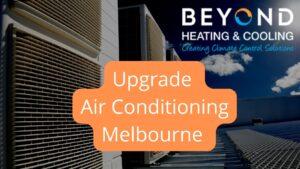 Time To upgrade Your Air Conditioning In Melbourne?