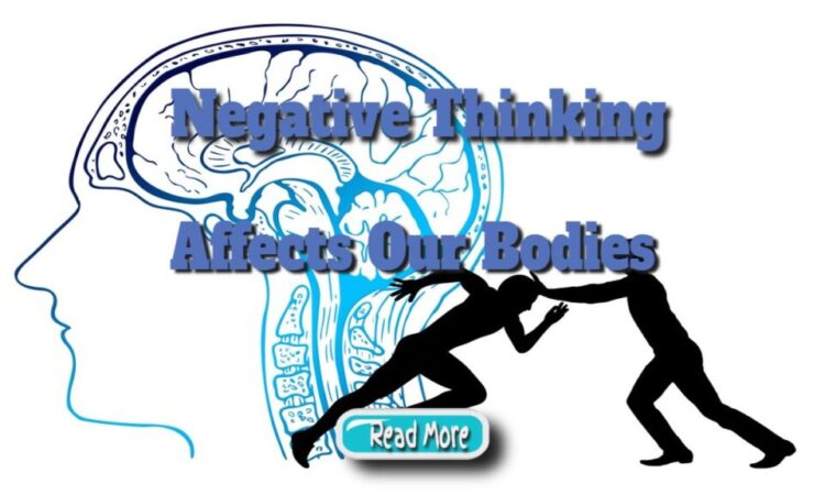 How Negative Thinking Affects Our Bodies and What We Can Do