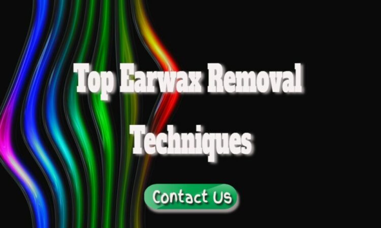 Top Earwax Removal Techniques