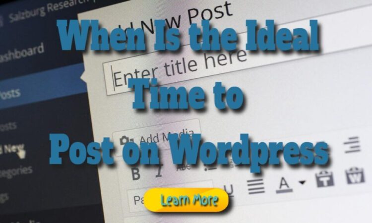 When Is the Ideal Time to Post on WordPress?