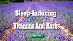 sleep inducing vitamins and herbs