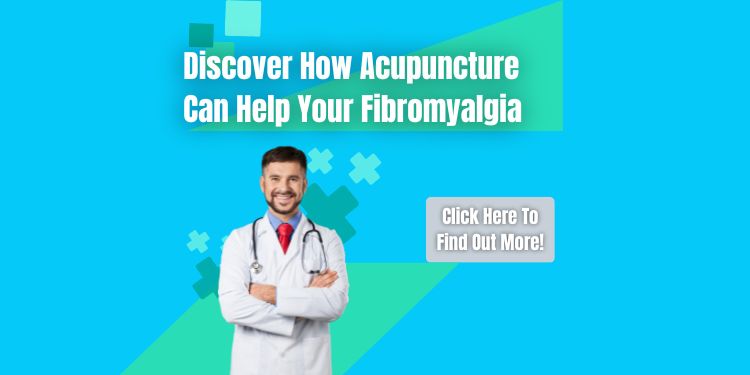 Acupuncture Treatments for Fibromyalgia and Painful Conditions