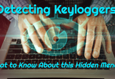 https://websecurityhome.com/detecting-keyloggers-what-to-know-about-this-hidden-menace/