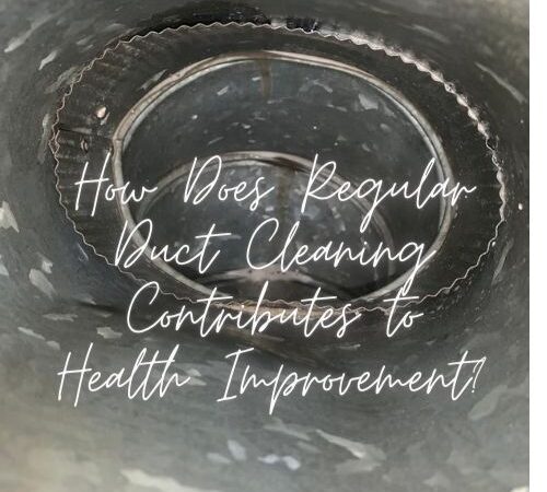 How Does Regular Duct Cleaning Contributes to Health Improvement?