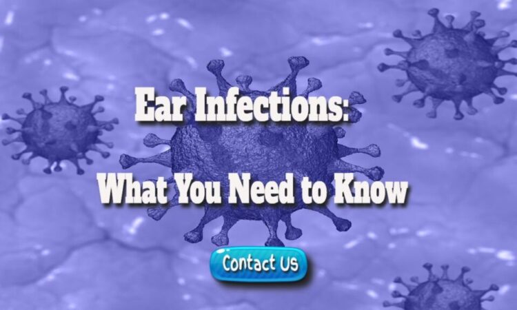 Ear Infections: What You Need to Know