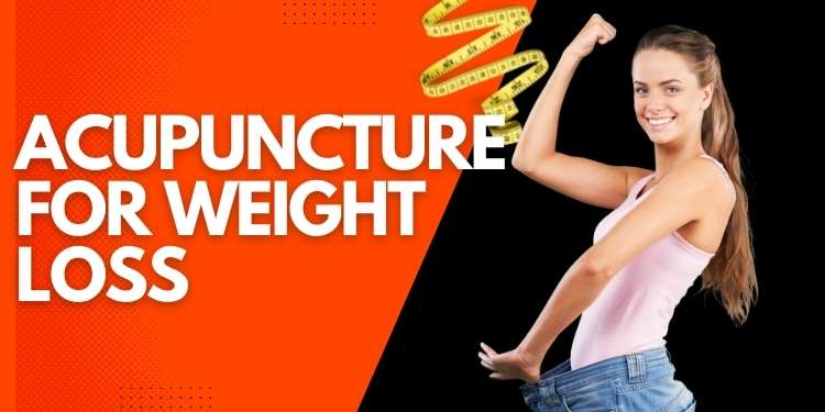 Acupuncture  Treatment for Weight Loss That Works