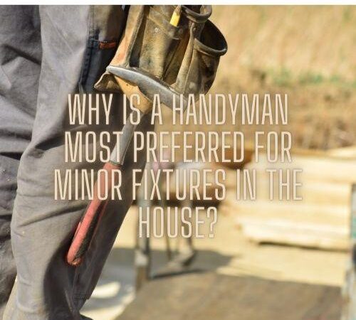 Why Is a Handyman Preferred For Minor Fixes in the House?