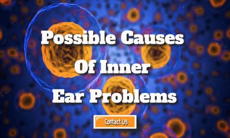 What Are the Possible Causes of Inner Ear Problems?