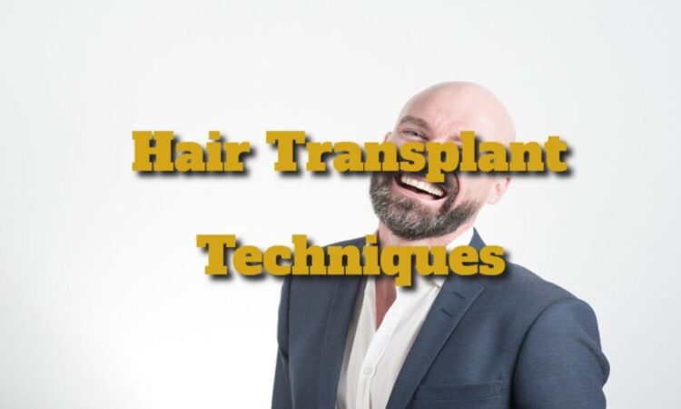 How Effective Are the Various Hair Transplant Techniques