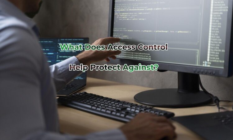 What Does Access Control Help Protect Against?
