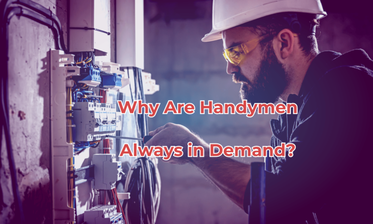 Why Are Handymen Always in Demand?