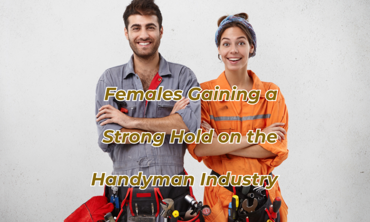 Females Gaining a Strong Hold on the Handyman Industry