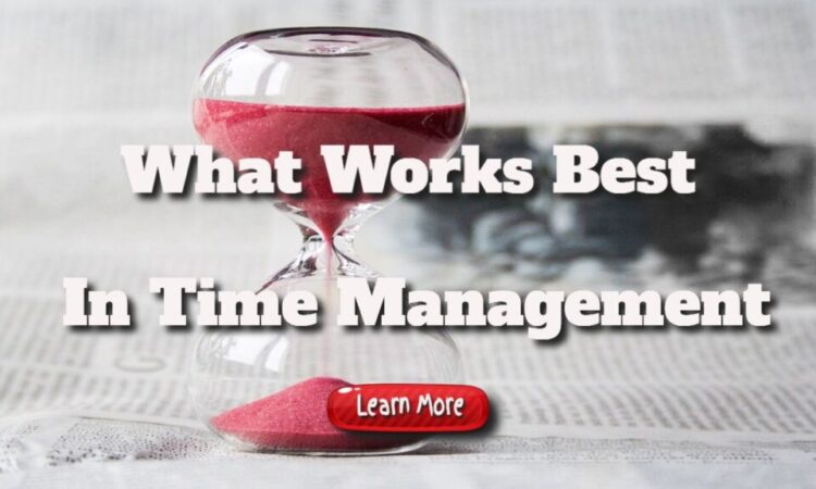 What Works Best in Time Management