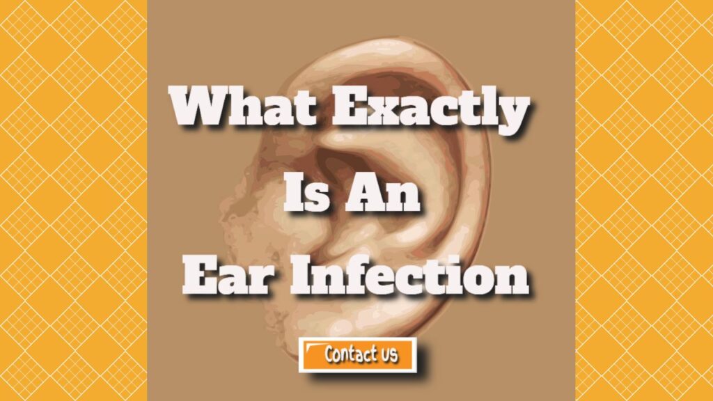 whst exactly is an ear infection