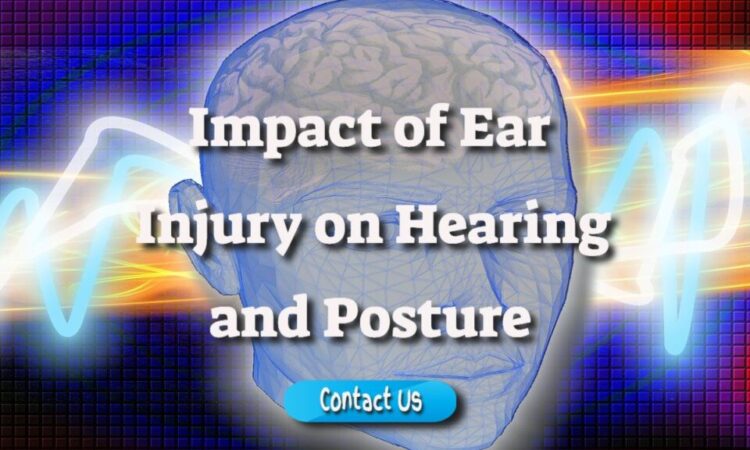 Impact of Ear Injury on Hearing and Posture