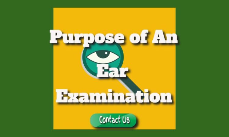 What Is The Purpose Of An Ear Examination