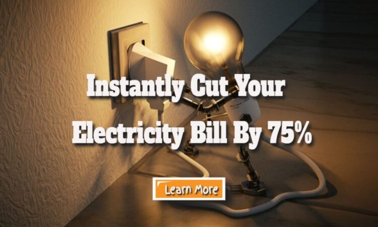 Instantly Cut Your Household Electricity Bill By 75%
